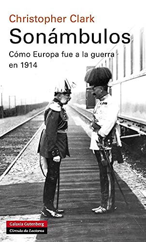 9788415863755: Sonmbulos: Cmo Europa fue a la guerra en 1914