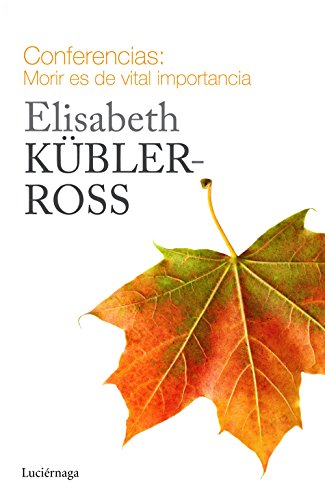 9788415864721: Conferencias. Morir es de vital importancia (Biblioteca Elisabeth Kbler-Ross)