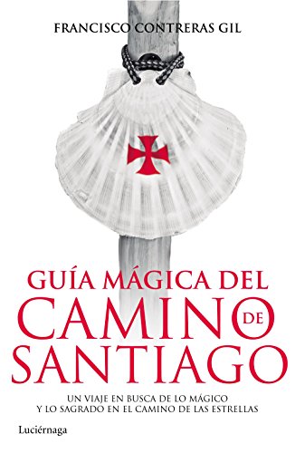 9788415864820: Gua mgica del Camino de Santiago: Un viaje en busca de lo mgico y lo sagrado en el Camino de las Estrellas