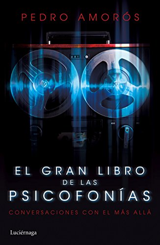 Imagen de archivo de EL GRAN LIBRO DE LAS PSICOFONAS: Conversaciones con el ms all (Libro + CD) a la venta por KALAMO LIBROS, S.L.