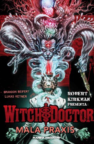 Imagen de archivo de ROBERT KIRKMAN PRESENTA WITCH DOCTOR-MALA PRAXIS N 02/02 a la venta por Zilis Select Books