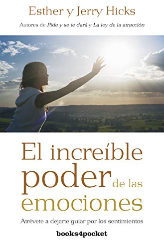 El increíble poder de las emociones - Esther Hicks; Jerry Hicks