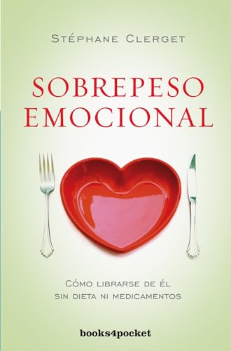 Stock image for Sobrepeso emocional: C?mo librarse de ?l sin dieta ni medicamentos (Spanish Edition) for sale by SecondSale