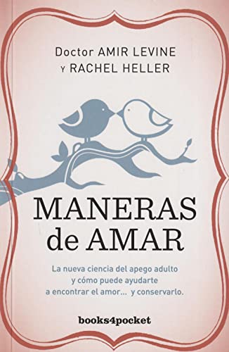 Imagen de archivo de MANERAS DE AMAR LA NUEVA CIENCIA DEL APEGO ADULTO Y CMO PUEDE AYUDARTE A ENCONTRAR EL AMOR Y CO a la venta por Zilis Select Books