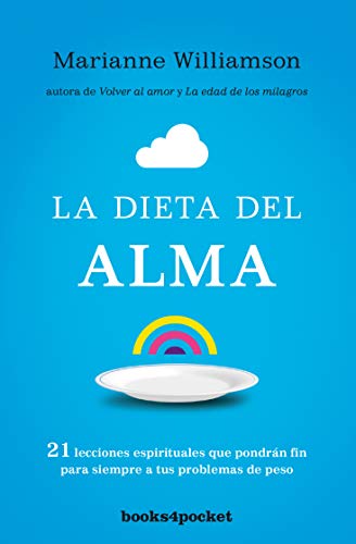 Beispielbild fr LA DIETA DEL ALMA: 21 lecciones espirituales que pondrn fin para siempre a tus problemas de peso zum Verkauf von KALAMO LIBROS, S.L.