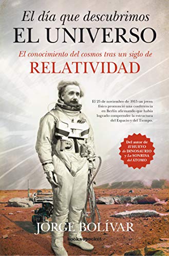 Stock image for EL DA QUE DESCUBRIMOS EL UNIVERSO: EL CONOCIMIENTO DEL COSMOS TRAS UN SIGLO DE RELATIVIDAD for sale by KALAMO LIBROS, S.L.