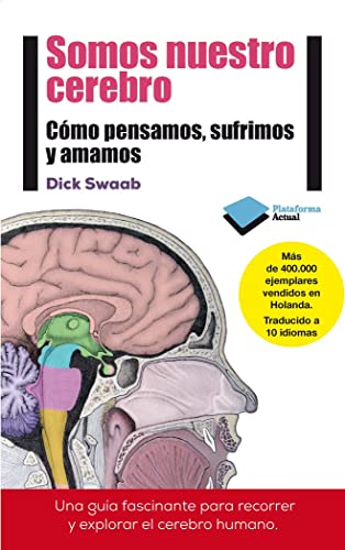 Stock image for Somos nuestro cerebro: Cmo pensamos, sufrimos y amamos (Plataforma actual) (Spanish Edition) for sale by Better World Books