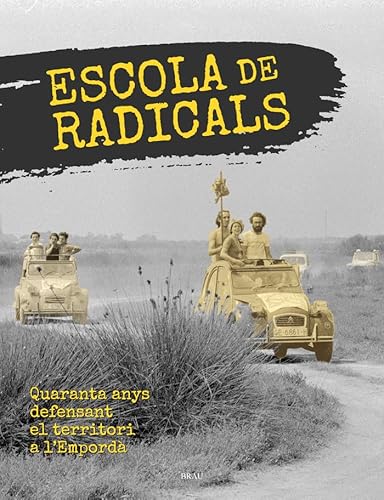 Imagen de archivo de Escola de radicals: Quaranta anys defensant el territori de l'Empord a la venta por Ammareal