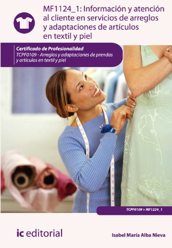 Stock image for Informacin y atencin al cliente en servicios de arreglos y adaptaciones de artculos en textil y piel for sale by medimops