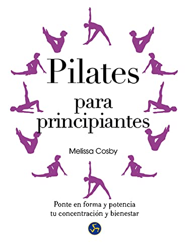 Stock image for PILATES PARA PRINCIPIANTES: PONTE EN FORMA Y POTENCIA TU CONCENTRACIN Y BIENESTAR for sale by KALAMO LIBROS, S.L.