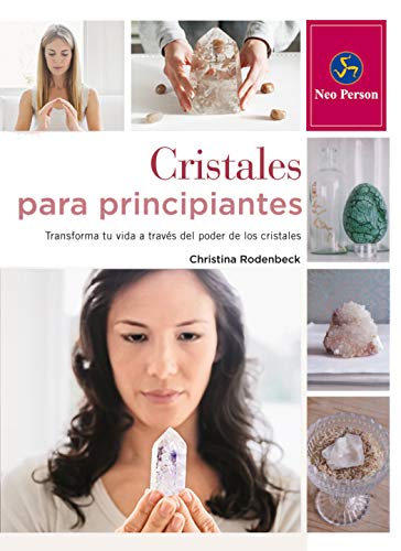 Stock image for CRISTALES PARA PRINCIPIANTES: TRANSFORMA TU VIDA A TRAVS DEL PODER DE LOS CRISTALES for sale by KALAMO LIBROS, S.L.