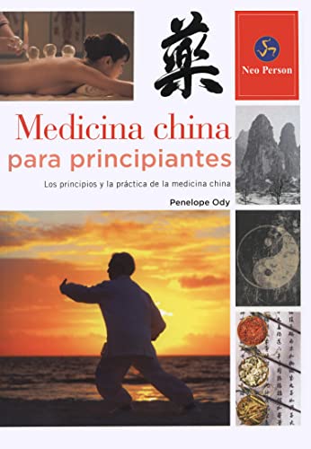 Stock image for MEDICINA CHINA PARA PRINCIPIANTES: LOS PRINCIPIOS Y LA PRCTICA DE LA MEDICINA CHINA TRADICIONAL for sale by KALAMO LIBROS, S.L.