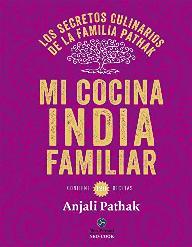 Stock image for MI COCINA INDIA FAMILIAR: LOS SECRETOS CULINARIOS DE LA FAMILIA PATHAK. CONTIENE 120 RECETAS for sale by KALAMO LIBROS, S.L.