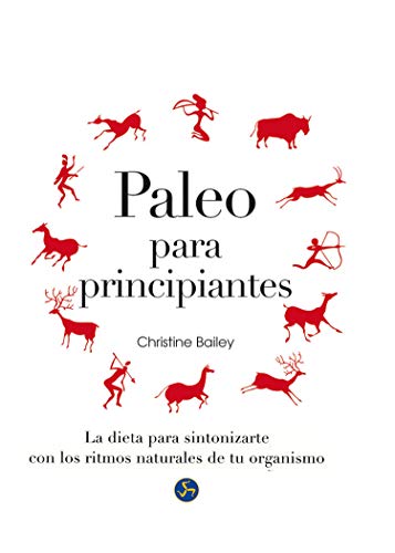 Stock image for PALEO PARA PRINCIPIANTES: LA DIETA PARA SINTONIZARTE CON LOS RITMOS NATURALES DE TU ORGANISMO for sale by KALAMO LIBROS, S.L.