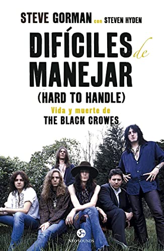 Stock image for DIFCILES DE MANEJAR (HARD TO HANDLE): VIDA Y MUERTE DE THE BLACK CROWES for sale by KALAMO LIBROS, S.L.