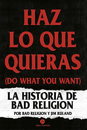 Imagen de archivo de HAZ LO QUE QUIERAS (DO WHAT YOU WANT). La historia de Bad Religion a la venta por KALAMO LIBROS, S.L.