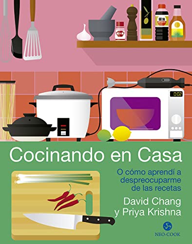 9788415887782: Cocinando en casa: O cmo aprend a despreocuparme de las recetas (Neo-Cook)