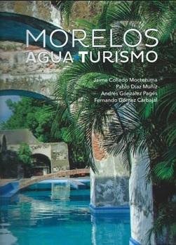 9788415888277: Morelos. Agua+Turismo