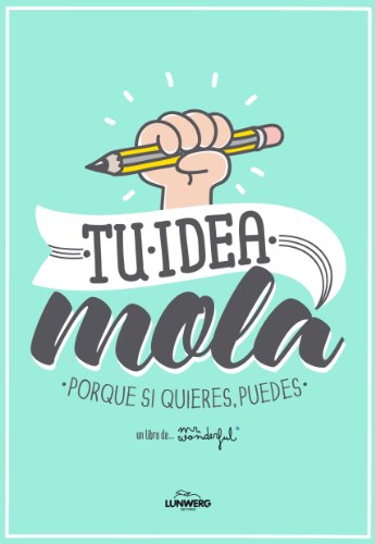 9788415888543: Tu idea mola : porque si quieres, puedes