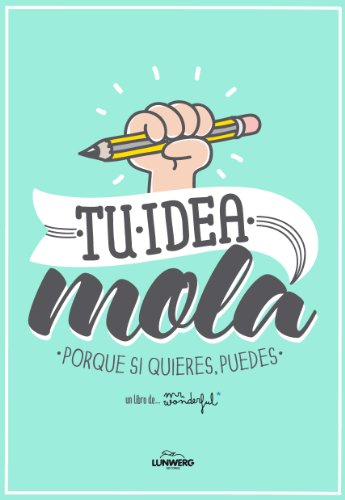 Stock image for Tu idea mola: Porque si quieres, puedes for sale by Ammareal