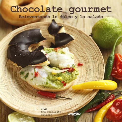 9788415888772: Chocolate gourmet. Reinventando lo dulce y lo salado