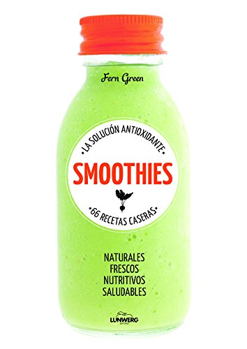 9788415888895: Smoothies. La solucin antioxidante. 66 recetas caseras: La solucin antioxidante