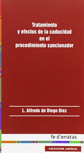 9788415890249: Tratamiento y efectos de la caducidad en el procedimiento sancionador