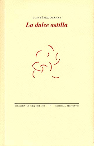 Stock image for LA DULCE ASTILLA for sale by KALAMO LIBROS, S.L.