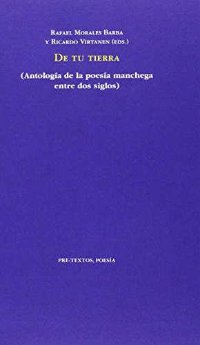 Stock image for DE TU TIERRA (Antologa de poesa manchega entre dos siglos) for sale by KALAMO LIBROS, S.L.