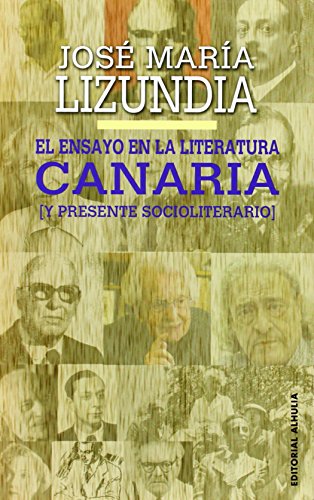 Imagen de archivo de EL ENSAYO EN LA LITERATURA CANARIA (Y PRESENTE SOCIOLITERARIO) a la venta por Prtico [Portico]