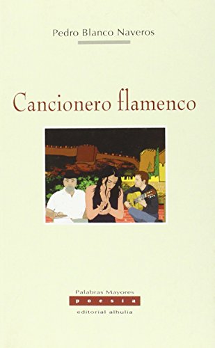 9788415897552: Cancionero flamenco (PALABRAS MAYORES)