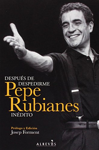 Stock image for Despus de despedirme : Pepe Rubianes indito for sale by medimops