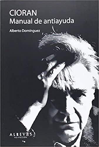 Stock image for Cioran. Manual de antiayuda Domnguez Torres, Alberto for sale by Iridium_Books