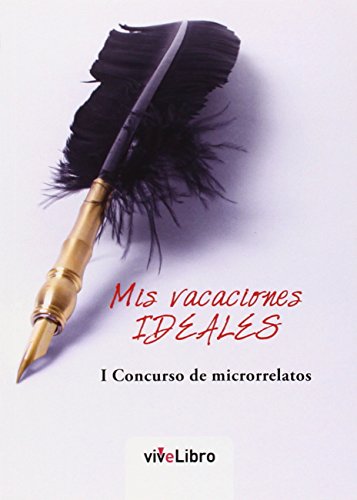 Beispielbild fr MIS VACACIONES IDEALES I CONCURSO DE MICRORRELATOS zum Verkauf von Zilis Select Books