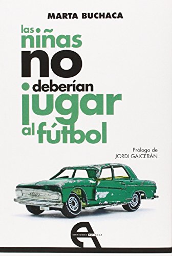 Imagen de archivo de LAS NIAS NO DEBERIAN JUGAR AL FUTBOL a la venta por KALAMO LIBROS, S.L.