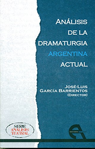 Imagen de archivo de ANALISIS DE LA DRAMATURGIA ARGENTINA ACTUAL a la venta por KALAMO LIBROS, S.L.