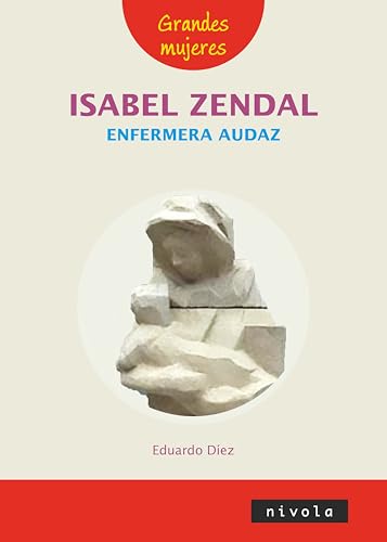 Stock image for ISABEL ZENDAL ENFERMERA AUDAZ for sale by Antrtica