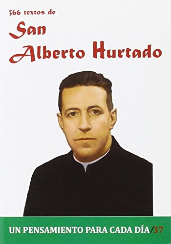 9788415915287: 366 Textos de San Alberto Hurtado (Un pensamiento para cada da)