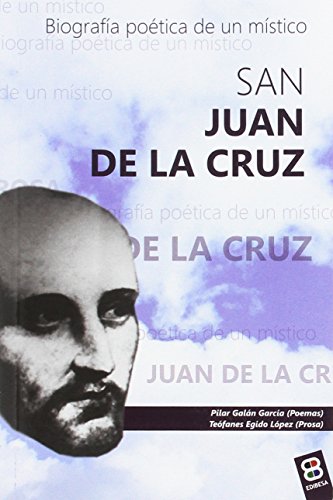 9788415915669: San Juan de la Cruz: Biografa potica de un mstico (VIDAS Y SEMBLANZAS)
