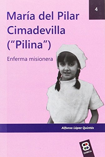 Imagen de archivo de MARA DEL PILAR CIMADEVILLA (PILLINA). ENFERMA MISIONERA a la venta por KALAMO LIBROS, S.L.