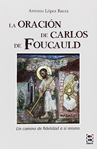 Imagen de archivo de ORACIN DE CARLOS DE FOUCAULD, LA. JESS-DIOS CON NOSOTROS a la venta por KALAMO LIBROS, S.L.