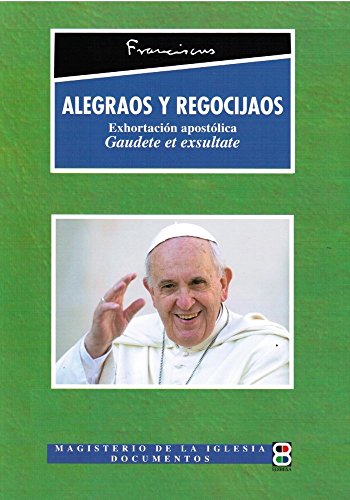 Beispielbild fr Alegraos y regocijaos: Exhortacin apostlica (Magisterio de la Iglesia. Documentos) zum Verkauf von medimops