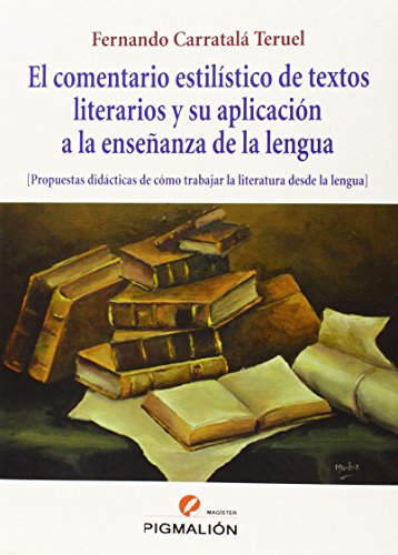 9788415916949: Comentario estilstico de textos literarios y su aplicacin a la enseanza de la (Magster)