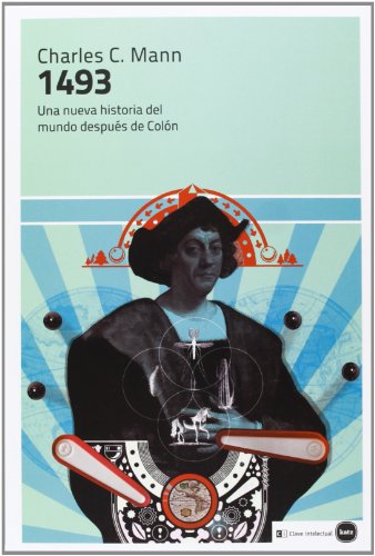 Beispielbild fr 1493: Una nueva historia del mundo deMann, Charles C. zum Verkauf von Iridium_Books