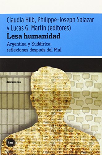 Imagen de archivo de LESA HUMANIDAD. ARGENTINA Y SUDFRICA: REFLEXIONES DESPUS DEL MAL a la venta por KALAMO LIBROS, S.L.