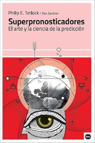 Imagen de archivo de SUPERPRONOSTICADORES: El arte y la ciencia de la prediccin a la venta por KALAMO LIBROS, S.L.