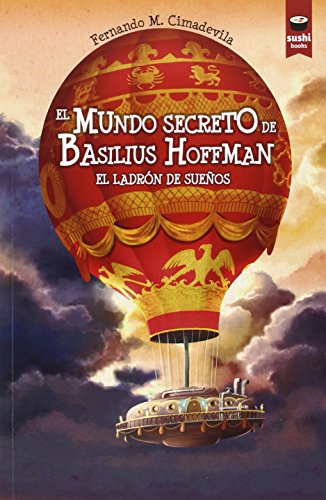 Beispielbild fr El mundo secreto de Basilius Hoffman : El ladrn de sueos zum Verkauf von medimops