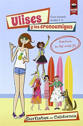 Beispielbild fr ULISES Y LAS CRONOAMIGAS: SURFISTAS EN CALIFORNIA zum Verkauf von KALAMO LIBROS, S.L.