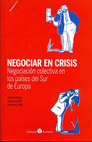 Stock image for Negociar en crisis. Negociacin colectiva en los pases del sur de Europa for sale by Iridium_Books