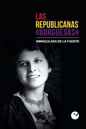 Imagen de archivo de LAS REPUBLICANAS 'BURGUESAS' a la venta por KALAMO LIBROS, S.L.